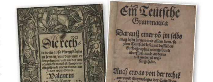 Ickelsamers Schriften „Eyn gesprech zweyer Kinder“ von 1525 (links) sowie „Ein Teusche Grammatica“, 1534/35 und 1537. Ein Bild Ickelsamer ist leider nicht bekannt. Bilder entnommen aus: Horst F. Rupp u.a. (Hg.): Der Rothen- burger Prediger Johannes Teuschlein (vgl. Abspann), Seiten 145 und 151.
